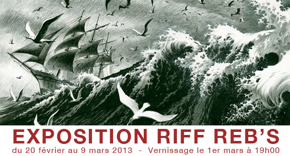 Exposition Riff Reb's du 20 fvrier au 09 mars 2013